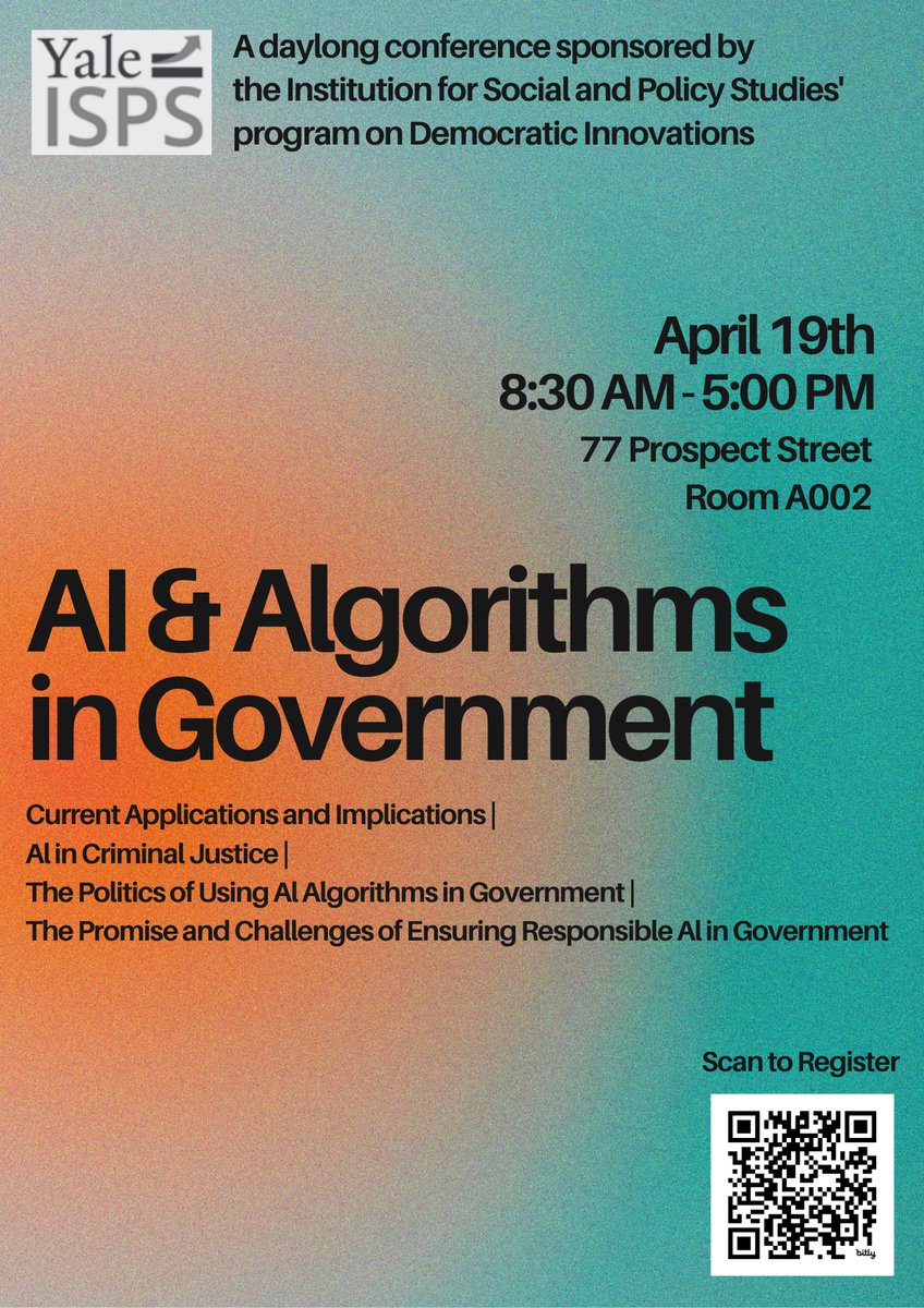 Excited to organize the AI & Algorithms in Government conference at @ISPSYale on April 19, 2024. Join us to explore the promise, challenges, and politics of AI in public policy. 🤖🏛️ ✏️ Agenda + registration: bit.ly/4ayMzii #AIGovernance #ResponsibleAI #AIRegulation