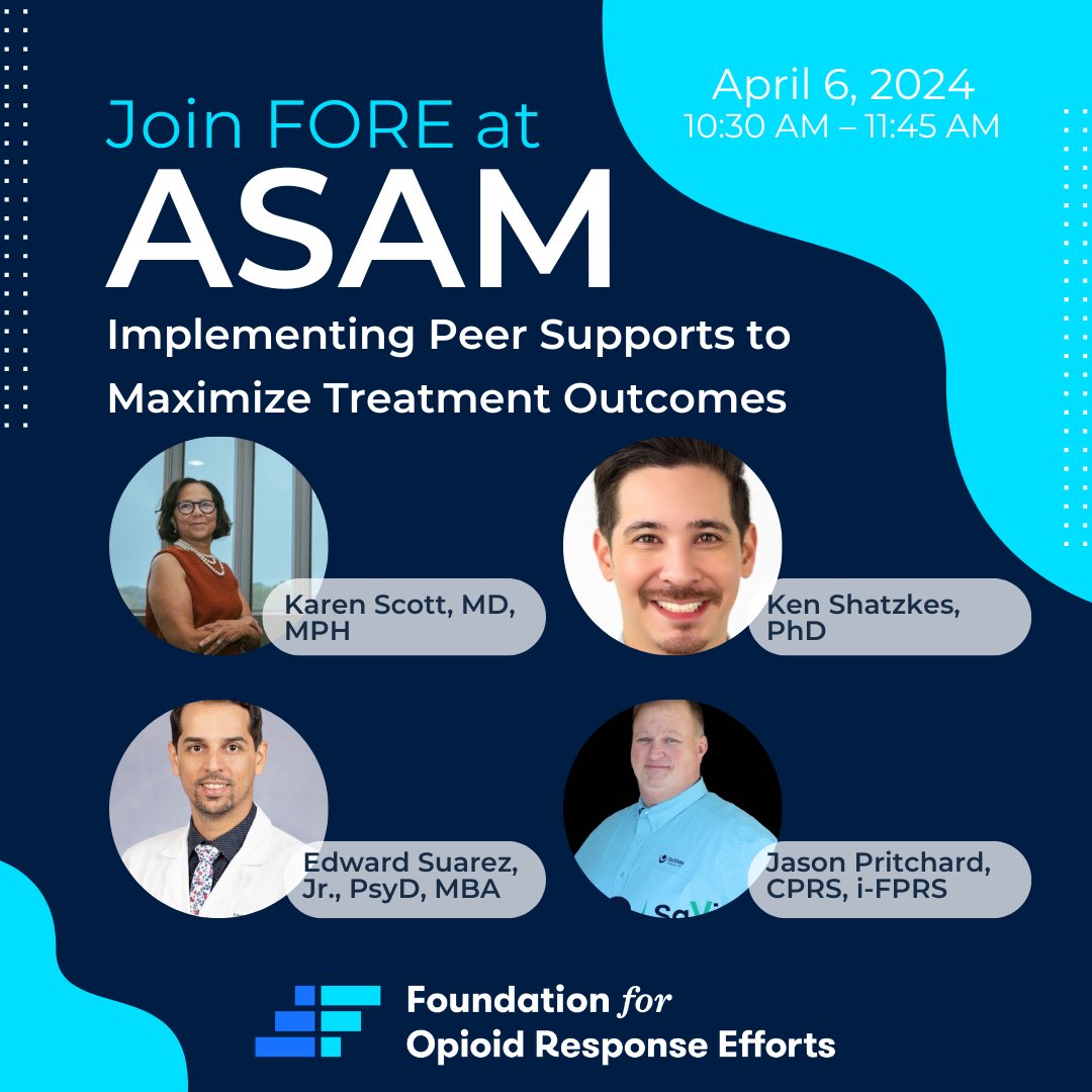 Tomorrow at #ASAM2024! Past #FOREgrantees Jason Pritchard of @SavidaHealth & Dr. @EddySuarezJr of @umiamimedicine, as well as FORE’s Drs. Karen A. Scott & Ken Shatzkes, will present on how to implement #peer #recovery supports in different settings to maximize treatment outcomes.