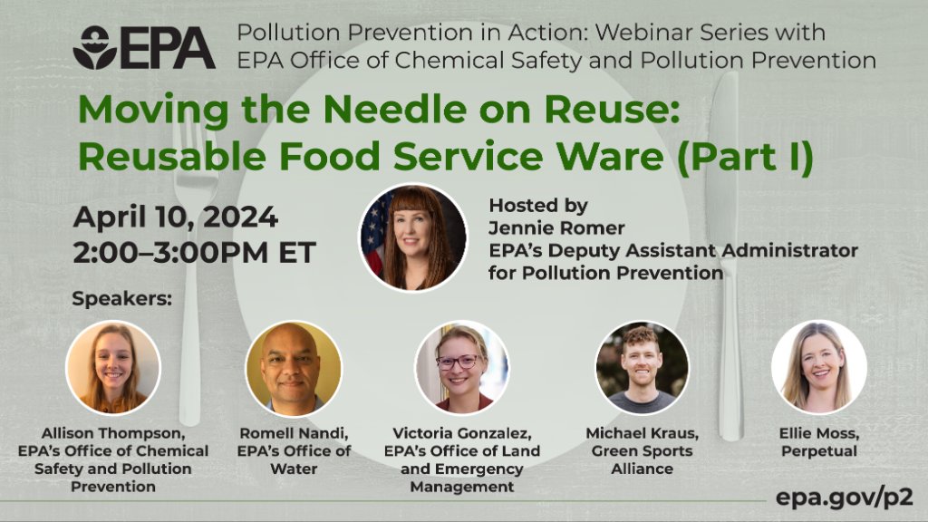 We've added two new speakers for the April 10 webinar with @EPA’s Deputy Assistant Administrator for Pollution Prevention Jennie Romer. Hear how reusable food service ware can prevent pollution. Register today! zoomgov.com/webinar/regist…