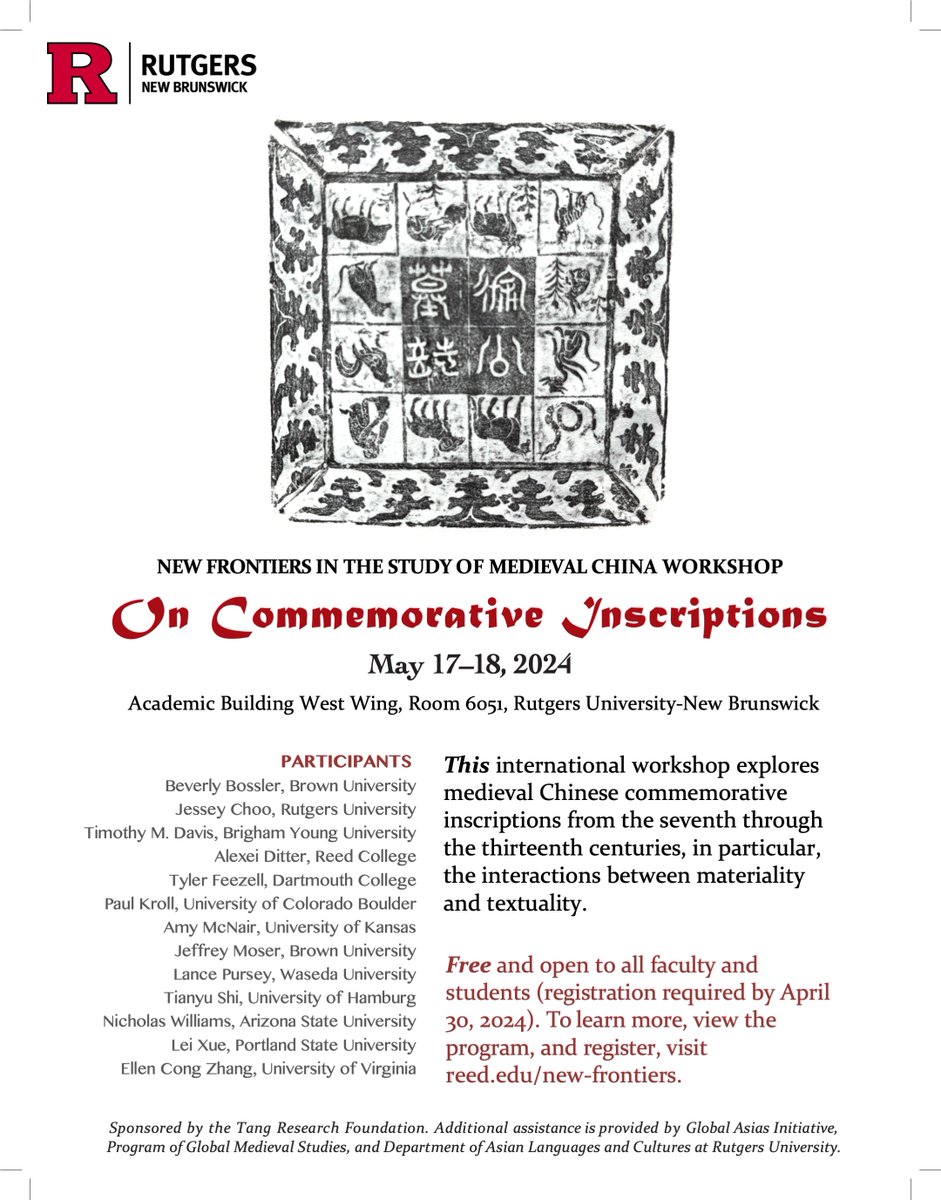 The Medieval China Workshop on Commemorative Inscriptions will be held at Rutgers University-New Brunswick from May 17 to May 18, 2024. It is open to all faculty and students. Registration is required. For more information and to register visit: reed.edu/new-frontiers/…