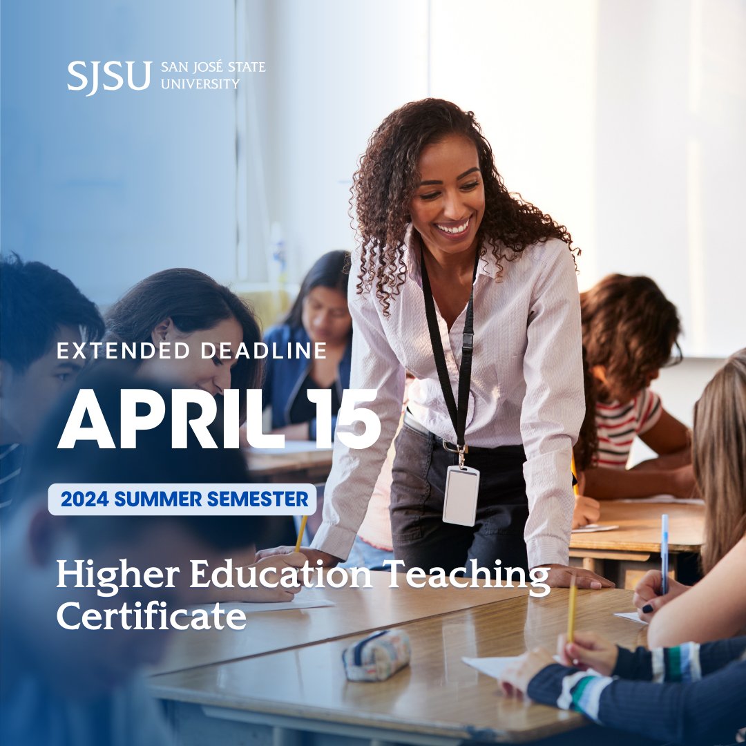 Exciting update! You now have until April 15th to apply for the Higher Education Teaching Certificate program at San Jose State University. okt.to/XkZKAg. #HigherEducation #TeachingCertificate #ProfessionalDevelopment