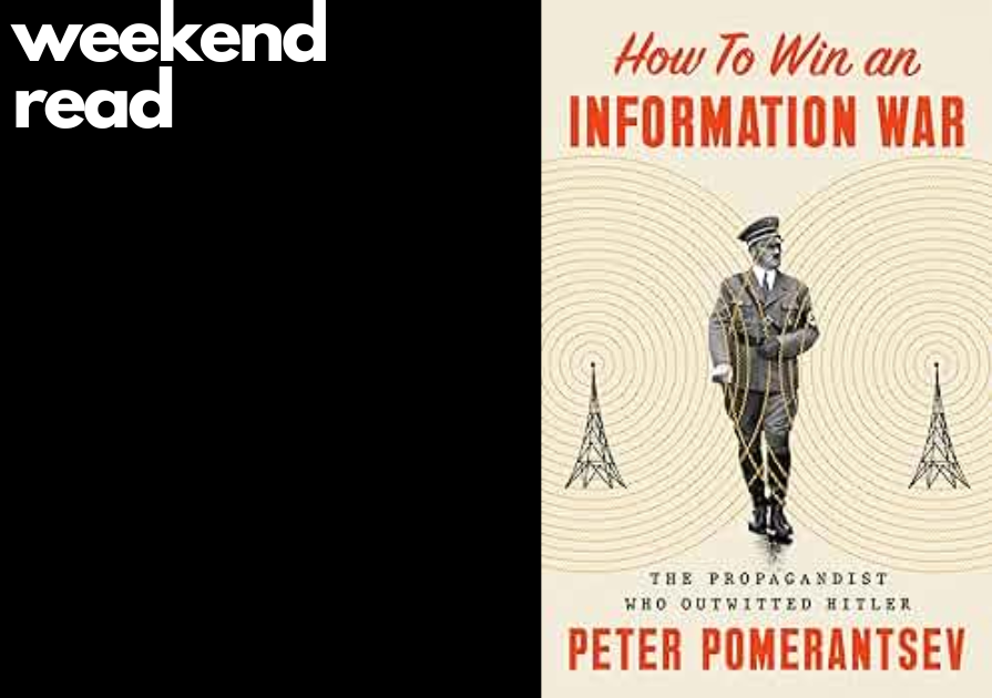 Weekend Read: How to Win an Information War: The Propagandist Who Outwitted Hitler by @peterpomeranzev. Read a review by the @WSJ wsj.com/arts-culture/b…