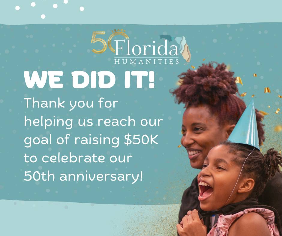 🎉 We did it! 🎉 We reached our goal of raising $50K for our 50th anniversary — and it's all because of YOU! Thank you for your support. The party is not over! Learn how you can still support us during our golden anniversary: bit.ly/3pKlWFu #FLHumanities #FH50
