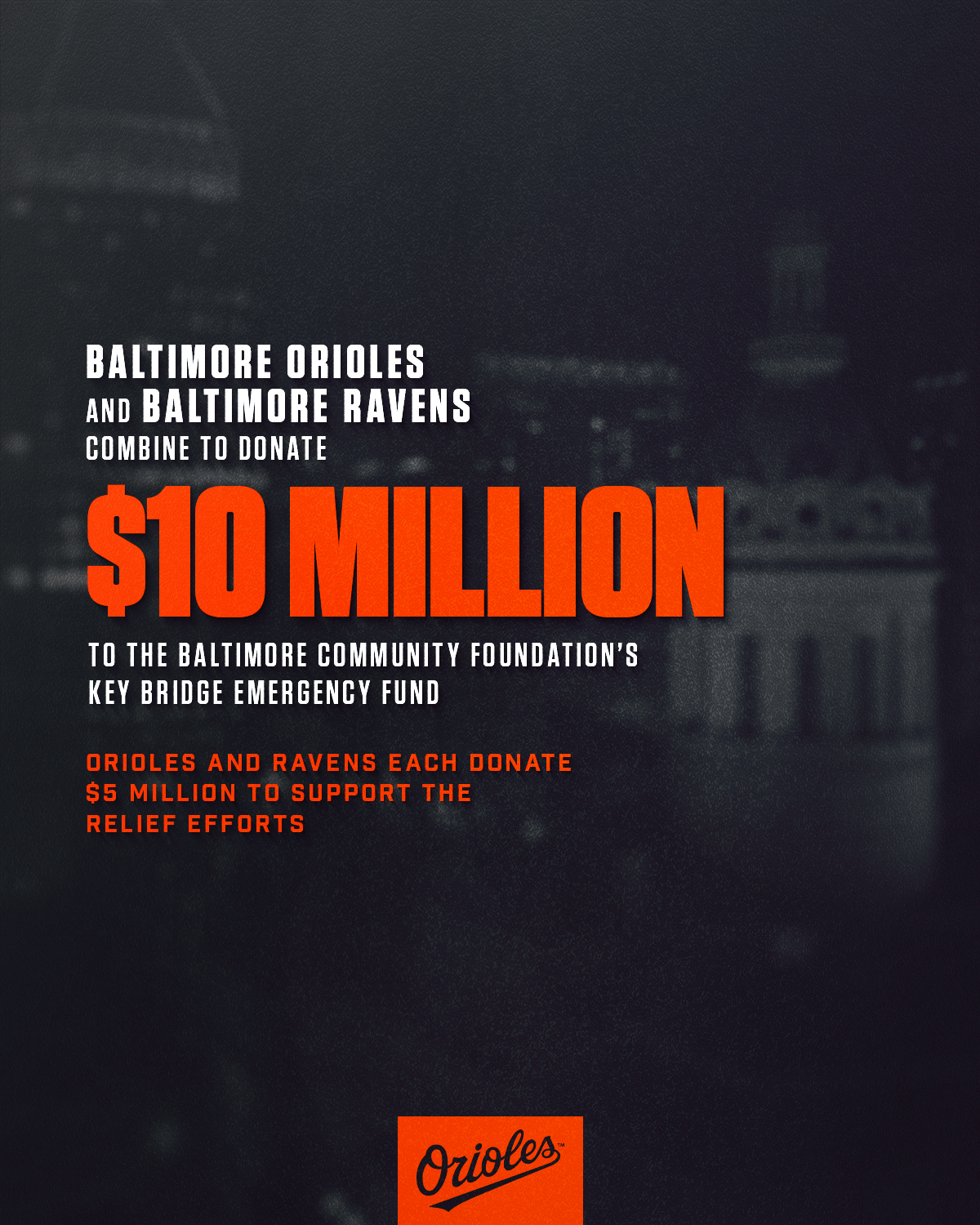 Baltimore Orioles and Baltimore Ravens Combine To Donate $10 Million To The Baltimore Community Foundation’s Key Bridge Emergency Fund Ravens and Orioles each donate $5 million to support the relief efforts