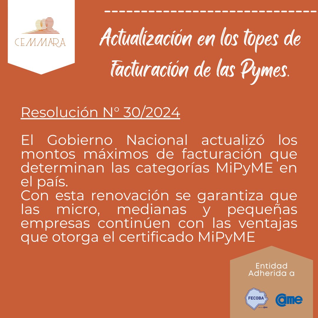 CEMMARA informa la actualización en los topes de facturación de las Pymes 
.
.
Resolución N° 30/2024 boletinoficial.gob.ar/detalleAviso/p… 
.
.
.
<a href="/FECOBAORG/">FECOBA</a>  
<a href="/redcame/">CAME</a>  
<a href="/maritooriente/">Mario Oriente</a>