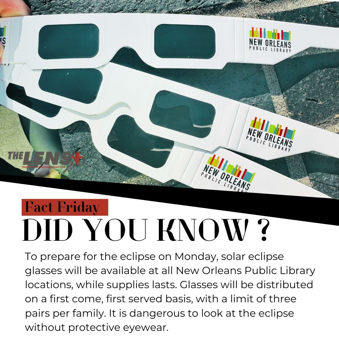 #FactFriday Prepare for Monday's eclipse safely. Solar eclipse glasses are available at all New Orleans Public Library locations, distributed first come, first served, limit 3 per family. Remember, viewing the eclipse without protective eyewear is unsafe.