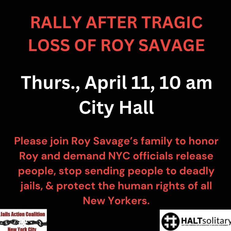 Please join the @JailsAction and @NYCAIC as we stand in solidarity with Roy Savage’s family at City Hall. Date: Thursday, April 11 at 10 am. We will continue to demand that NYC officials protect the human rights of all New Yorkers! #rikers #nomoredeaths #HumanRightsViolations