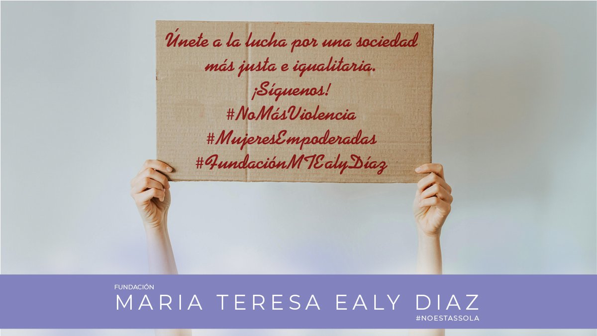 Solidaridad es poder contra la violencia de género ✊. Únete a la Fundación María Teresa Ealy Díaz y sé un agente de cambio 🔄. Juntas, #UnidasPorElCambio. #NoEstásSola 💜