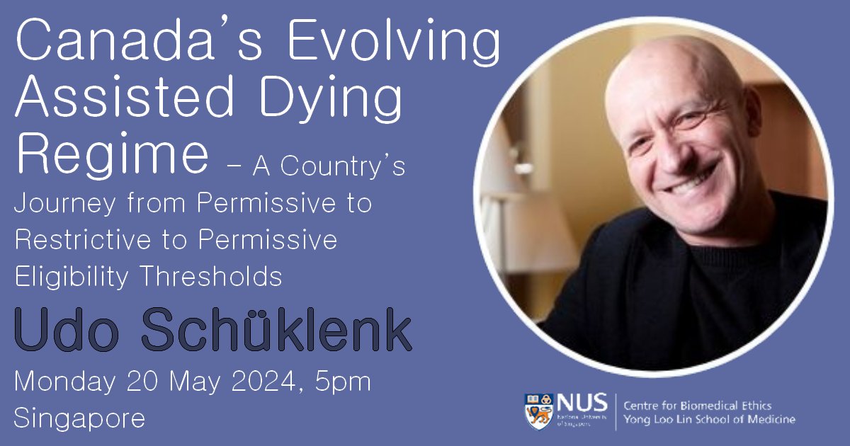 Canada’s Evolving Assisted Dying Regime – A Country’s Journey from Permissive to Restrictive to Permissive Eligibility Thresholds Udo @Schuklenk Monday 20 May 2024, 5pm, Singapore Info & Registration ➡️ medicine.nus.edu.sg/cbme/canadas-e… ⬅️