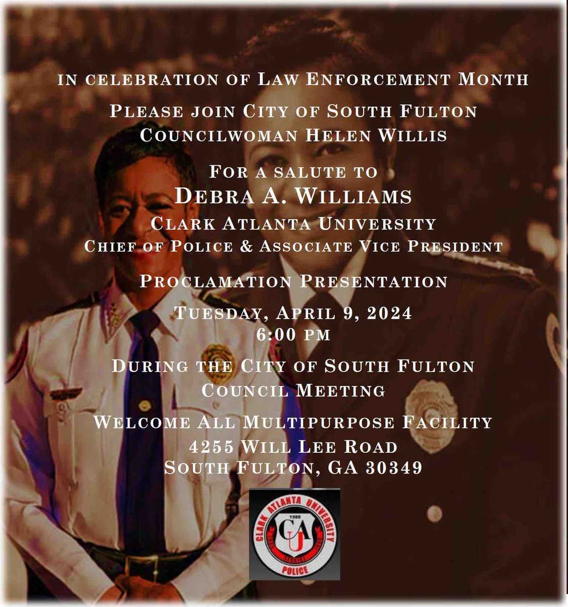 Join us in honoring Chief William, Clark Atlanta University’s Chief of Police & Associate VP, saluted by Councilwoman Hellen Willis of Fulton County in celebration of Law Enforcement Month! Mark your calendars for April 9th, 6 pm, City of South Fulton County Meeting