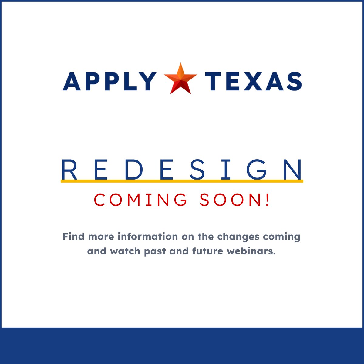 ApplyTexas is undergoing a redesign. Watch past webinars and stay updated with the changes to come! highered.texas.gov/our-work/suppo…