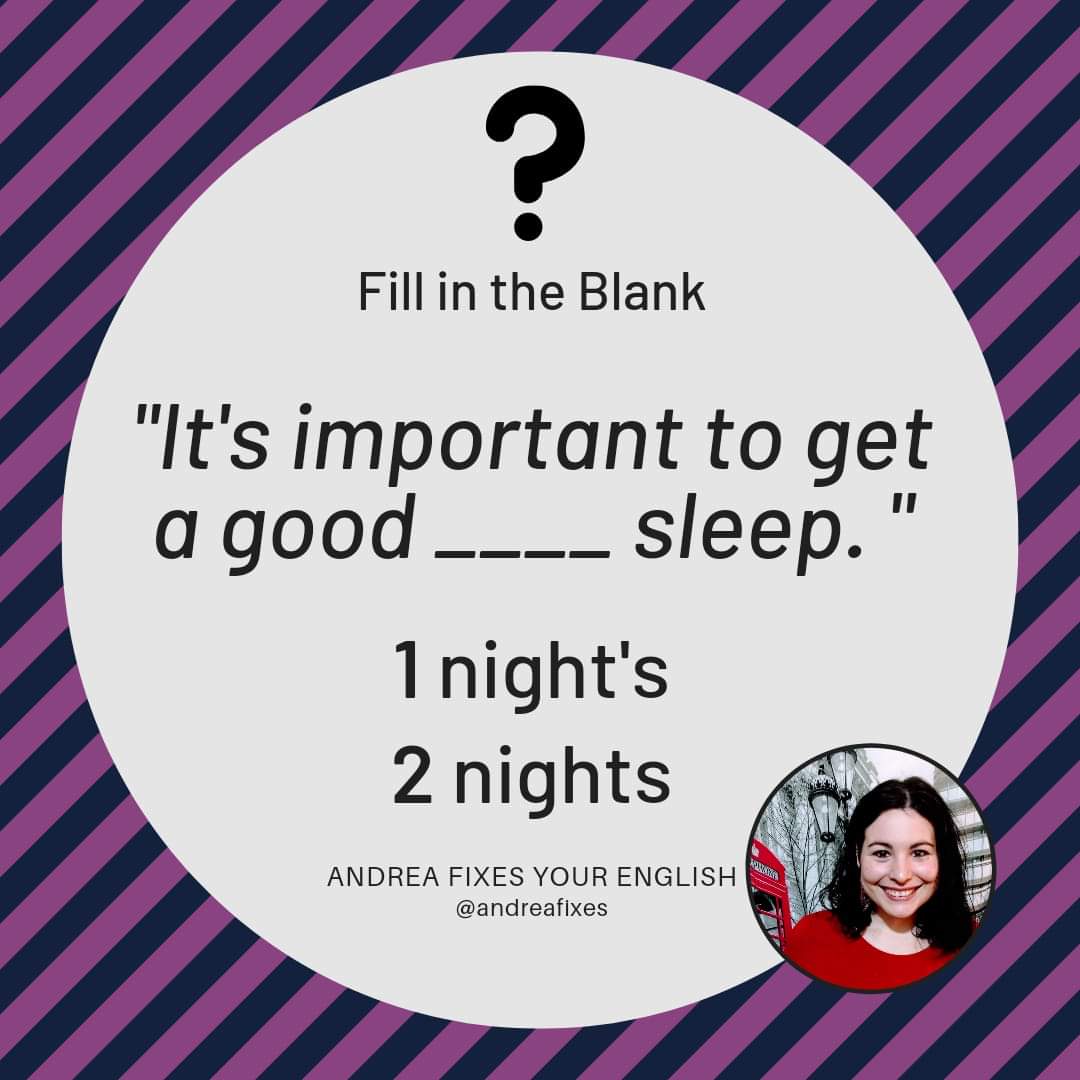 'It's important to get a good ____ sleep'
1) night's
2) nights

✅Contact me for private lessons!

Follow me on YouTube:
youtube.com/@andreafixes

🥳

#EnglishTutor #AdvancedEnglish #LearnEnglish #FluentEnglish #EnglishVocabulary #SpeakEnglish #IELTS #BetterEnglish #English
