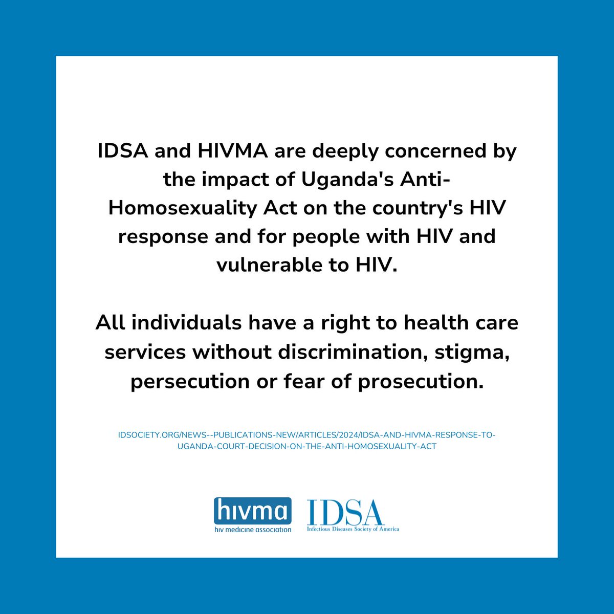 IDSA and @HIVMA are deeply concerned by the impact of Uganda's Anti-Homosexuality Act on the country's #HIV response and for people with HIV and vulnerable to HIV. All individuals have a right to health care services without discrimination, stigma, persecution or fear of…