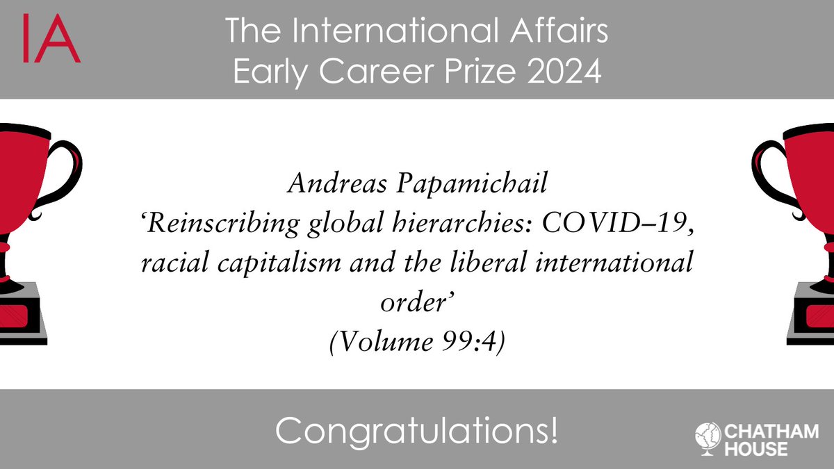 🥁 The winner of our Early Career Prize 2024 is.... @a_papamichail (@CphpQmul) for his article 'Reinscribing global hierarchies: COVID–19, racial capitalism and the liberal international order'! Read his award-winning article for free: doi.org/10.1093/ia/iia…