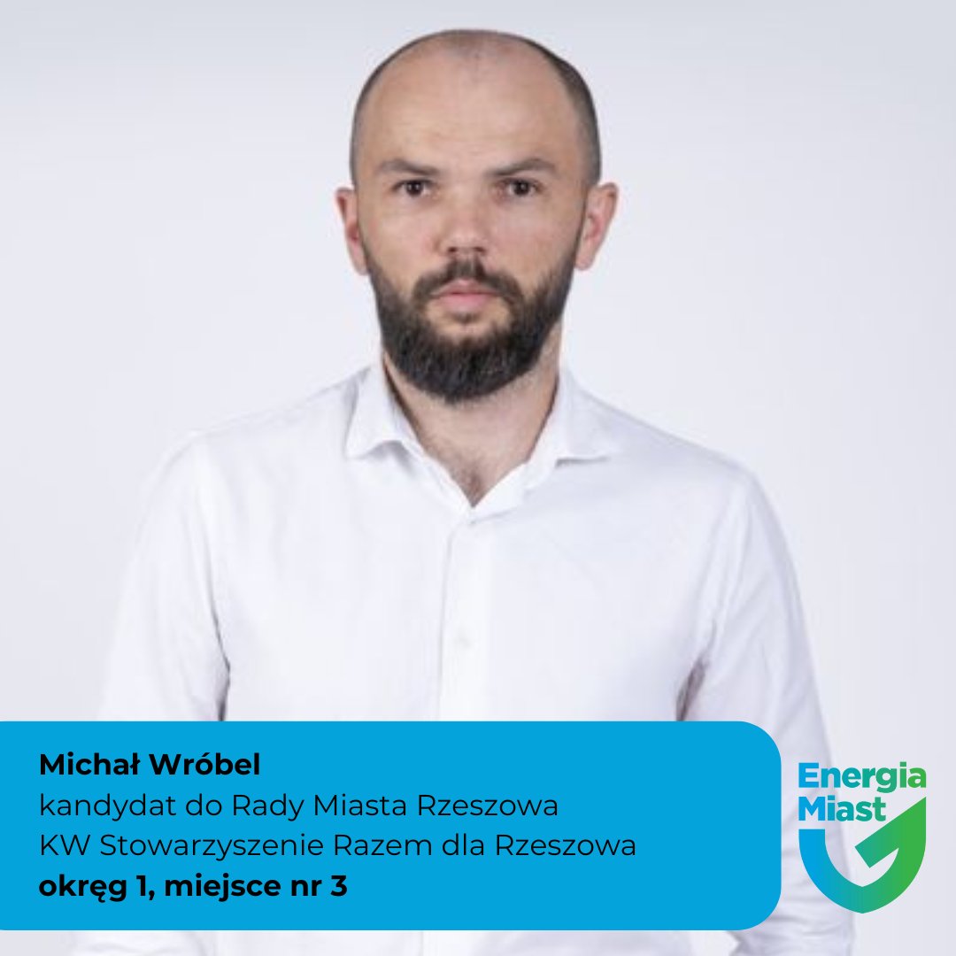 RZESZÓW - ostatnie polecenie - Michał Wróbel do rady miasta z Razem dla Rzeszowa - Człowiek kilku profesji, bo czy to talenty to już nie mnie to oceniać. Rzeszowianin od ponad 30 lat, inżynier i anglista a od niedawna również miejski aktywista.