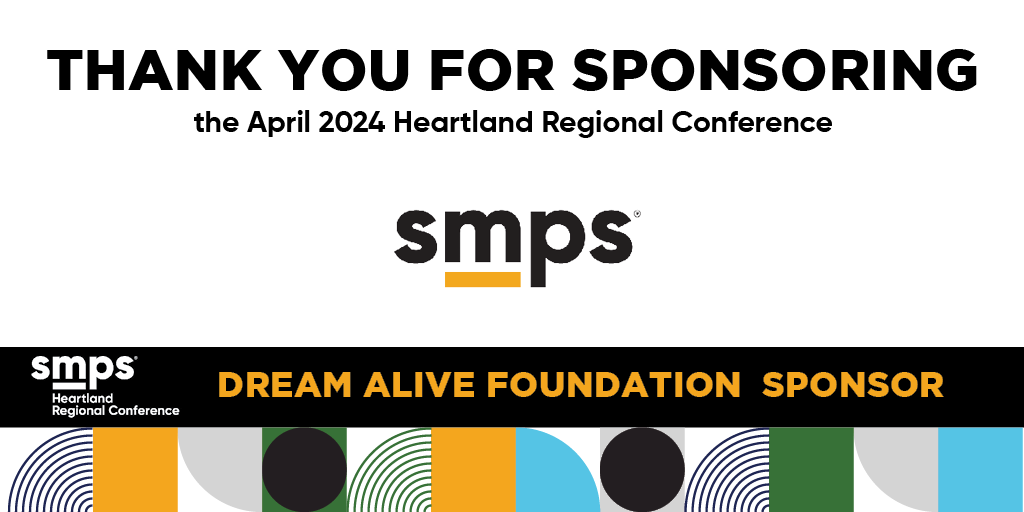 Join with us to give a HUGE thank you to <a href="/SMPSHQ/">SMPS</a>! They have been an invaluable partner to the 2024 Heartland Regional Conference efforts and are a Dream Alive Foundation sponsor. Thank you for your generous support. Your contribution makes a difference! 
smps.org