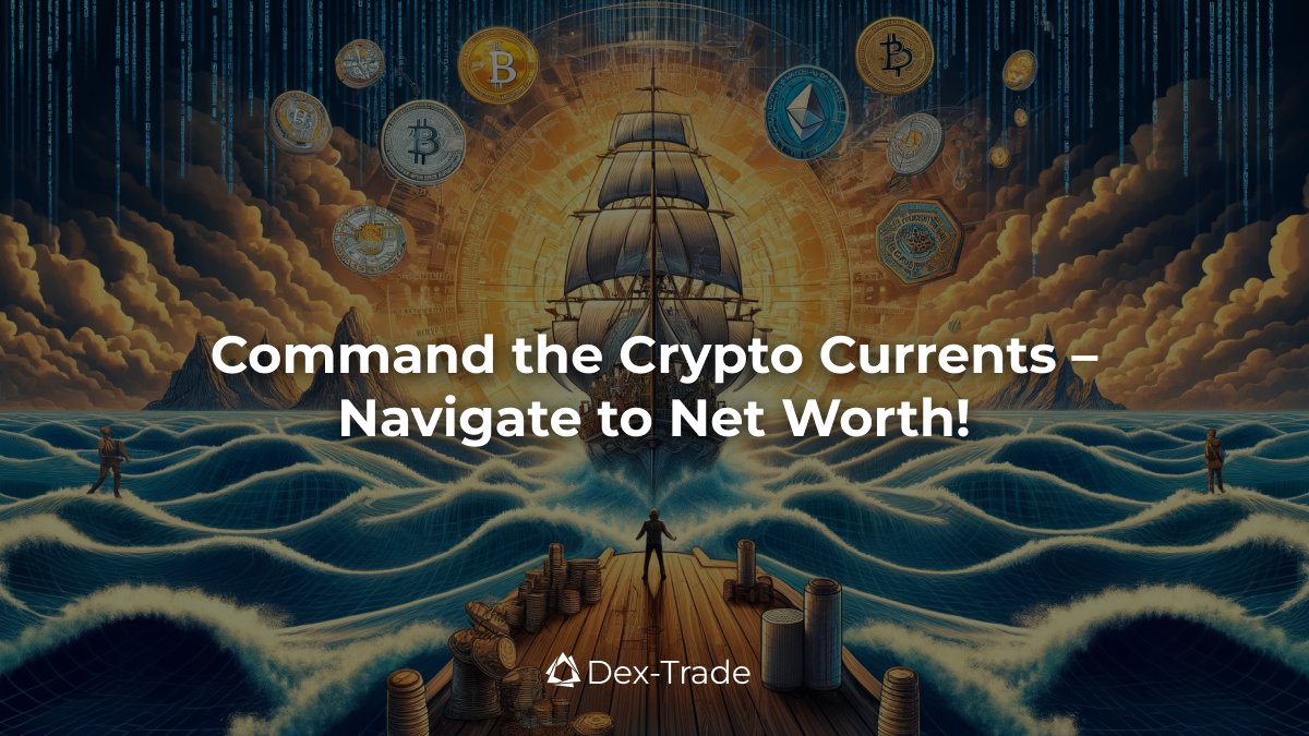 dextrade_'s tweet image. Take the helm and command the crypto currents. With Dex-Trade, navigate your way to a net worth that charts new territories. Begin your journey at dex-trade.com ⚓ #CryptoCurrents #NavigateNetWorth