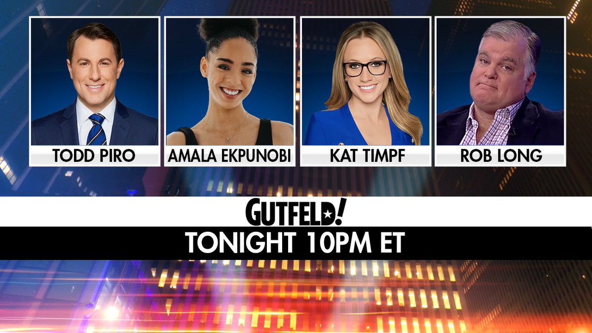 TONIGHT on #Gutfeld! @ToddPiro, @amalaekpunobi, @KatTimpf and @rcbl. Tune in at 10PM ET!