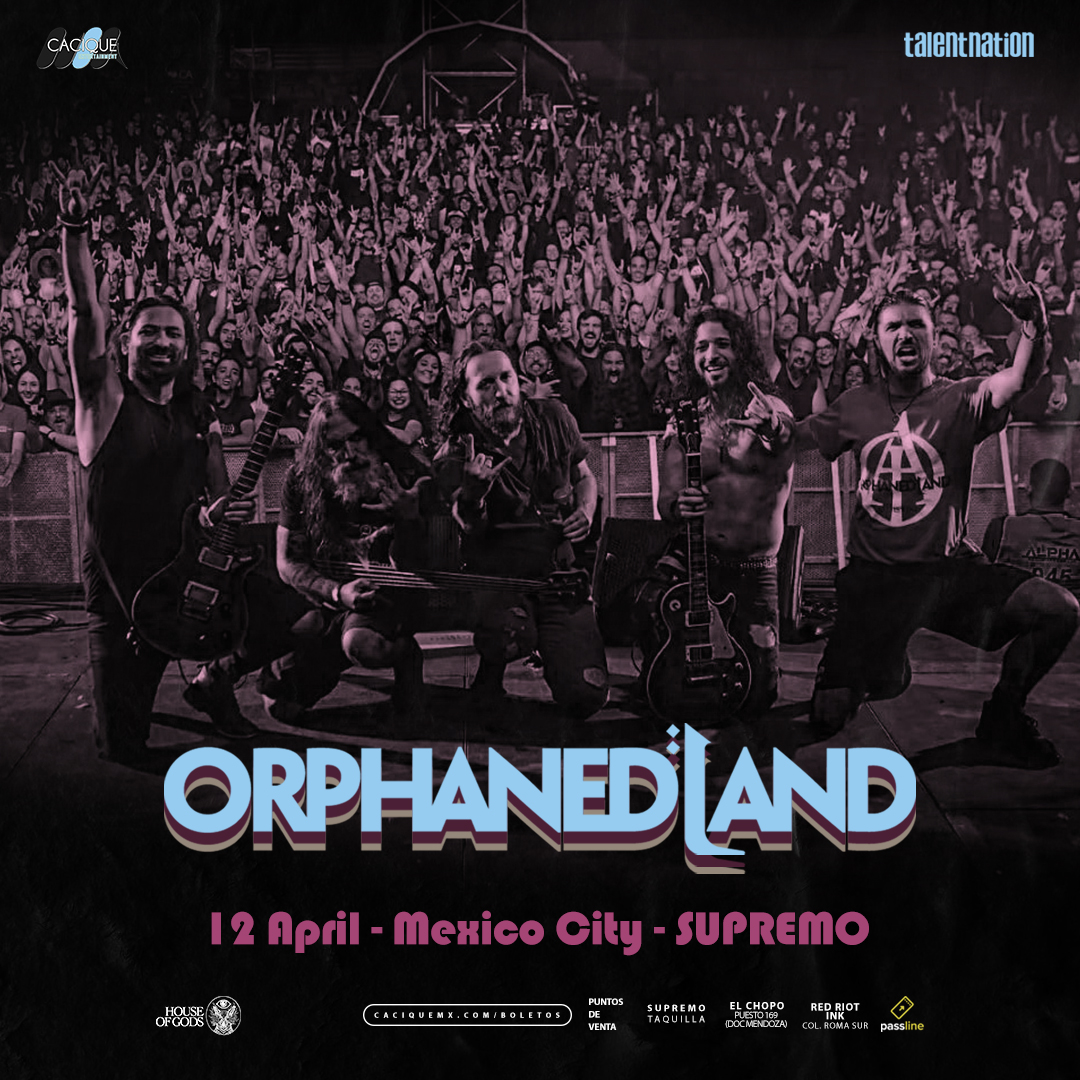 ORPHANED LAND en CDMX • 12 de Abril  • Supremo Más información: go.caciquemx.com/Orphaned-CDMX GENERAL: Preventa: $750 pesos Día del Evento: $850 pesos