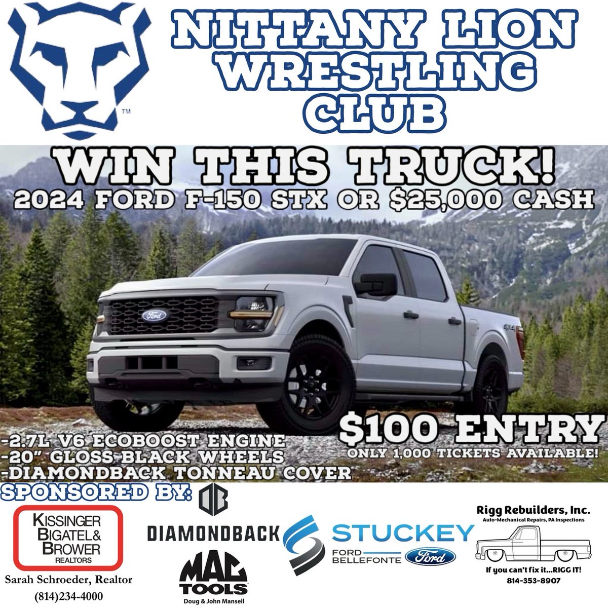 Ford F-150 Truck Raffle! All proceeds go to the NLWC. Tickets will be available at the Penn State Banquet and must be purchased by cash or check only. Tickets are also available at Rigg Rebuilders and Stuckey Ford Bellefonte business locations.