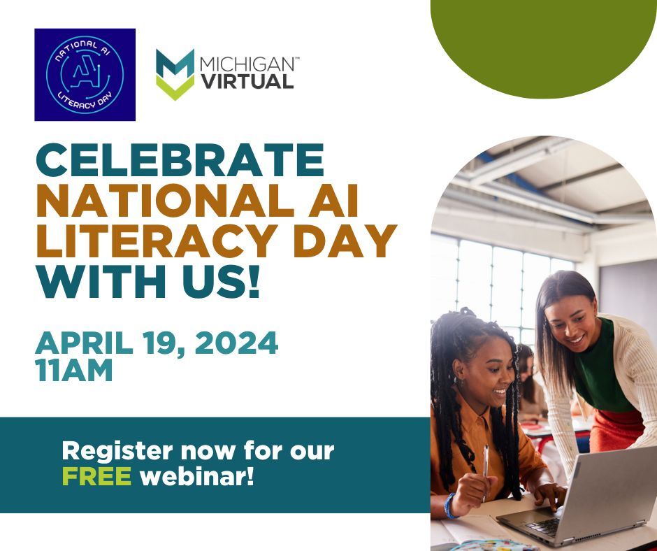 Unlock #AILiteracy on #NationalAILiteracyDay! Michigan Virtual will host a FREE webinar 4/19/24 at 11AM to define AI literacy for educators and parents, and explore our AI journey guiding K-12 schools in Michigan. Register here: buff.ly/4aEuUWv