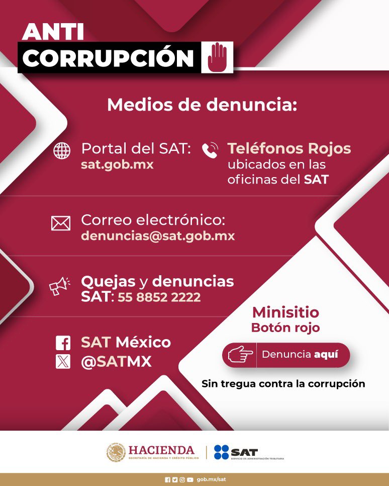 Conoce los medios para denunciar si eres víctima o testigo de algún acto de corrupción. Para más información, consulta el minisitio en omawww.sat.gob.mx/Anticorrupcion… Sin tregua contra la corrupción