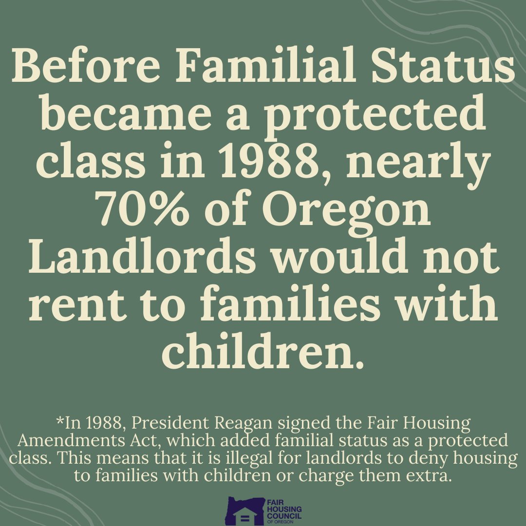 Before Familial Status became a protected class in 1988, nearly 70% of Oregon Landlords would not rent to families with children.