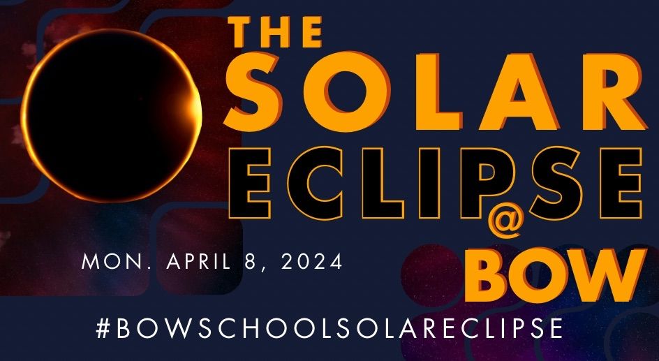 Attention Bow students!
Get ready for an exclusive solar eclipse experience happening on Monday, April 8th! We've planned safe and engaging activities just for you. All students, make sure you're present for this unique event! It's going to be a blast!
~Soar to Excellence