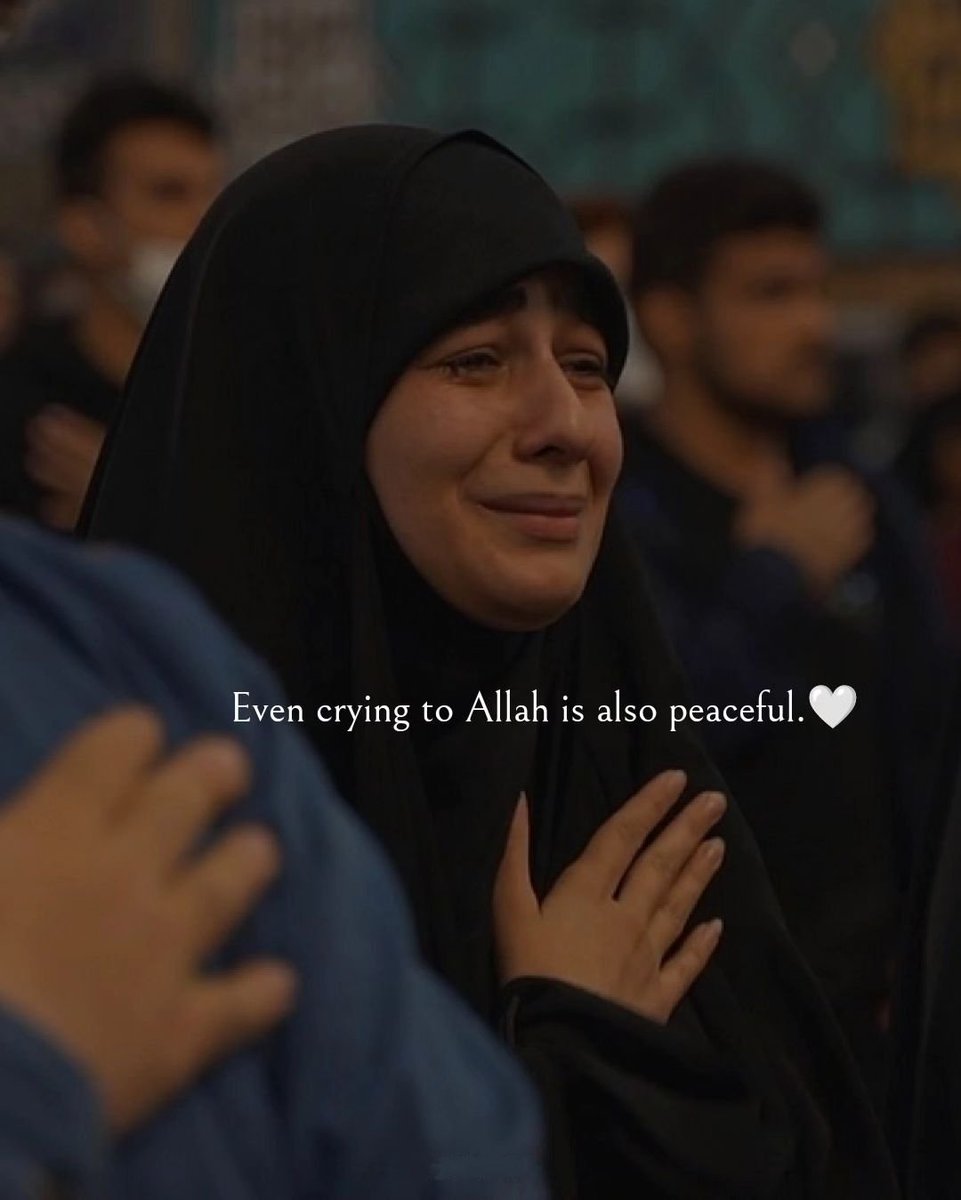 Even crying to Allah is also peaceful
