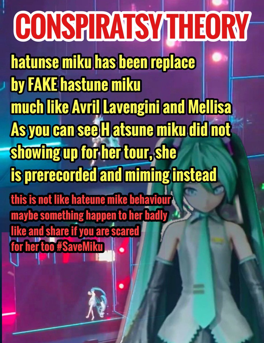 my conspiratsy. theory #SaveMiku