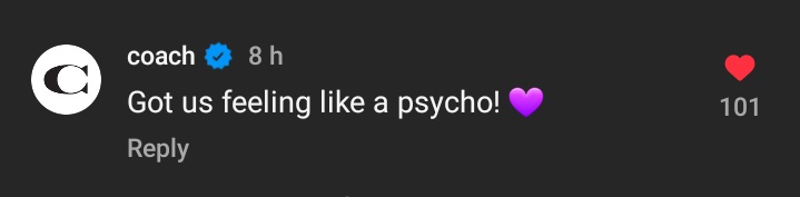 COACH commented on Yeri IG story😍 'Got us feeling like a pyscho!💜' More YERI x COACH please🙏