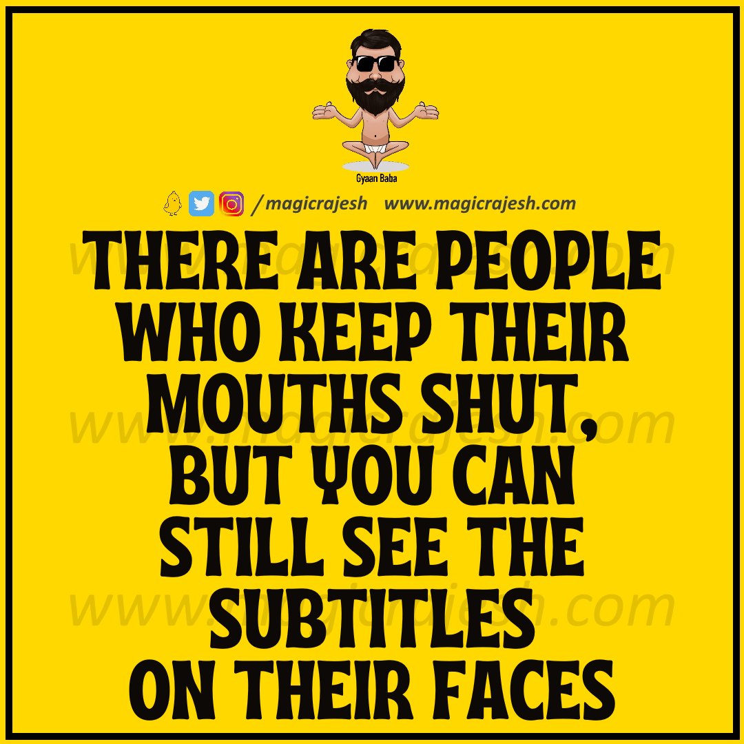 There are people who keep their mouths shut, but you can still see the subtitles on their faces.

#trending #viral #humour #humor #funnyquotes #funny #jokes #quotes #laughs #funnyposts #instaquote #lifequotes #magicrajesh #gyaanbaba #hilarious #fun #funnytweets
