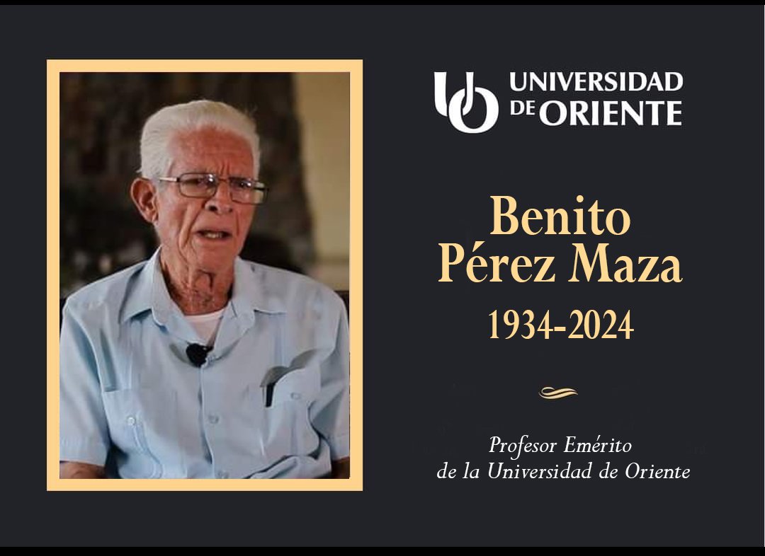 Fallece en La Habana, a la edad de 90 años el destacado profesor Benito Pérez Maza, Profesor Emérito de la @UOCuba y personalidad reconocida por su sobresaliente trayectoria. Fue Rector de la UO (1966-1968) y de la UCLV (1969-1972); Viceministro y Viceministro Primero del MES.