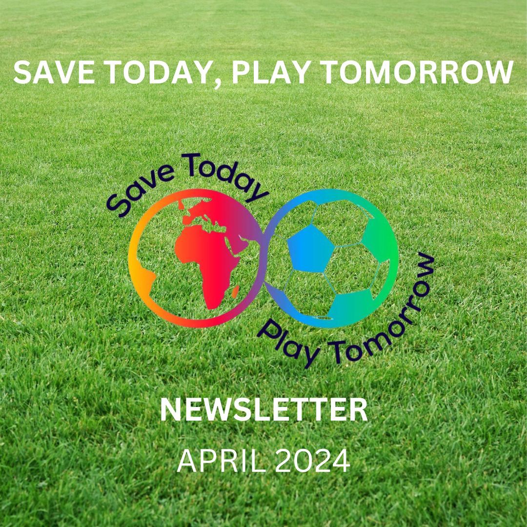 𝐍𝐄𝐖𝐒𝐋𝐄𝐓𝐓𝐄𝐑 🌍⚽ | The April Edition of our #SaveTodayPlayTomorrow Newsletter is available to read now. Catch up on everything going on and how you can support 👇 buff.ly/3PRHr0O