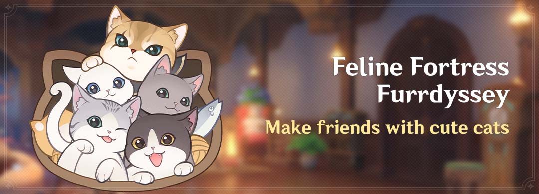 'Feline Fortress Furrdyssey' Event: Make Friends With Cute Cats

〓Event Duration〓
2024/04/08 10:00:00 – 2024/04/18 03:59:59

See more details here: hoyo.link/5eEiFBAL

#GenshinImpact4ꓸ5 #GenshinImpact