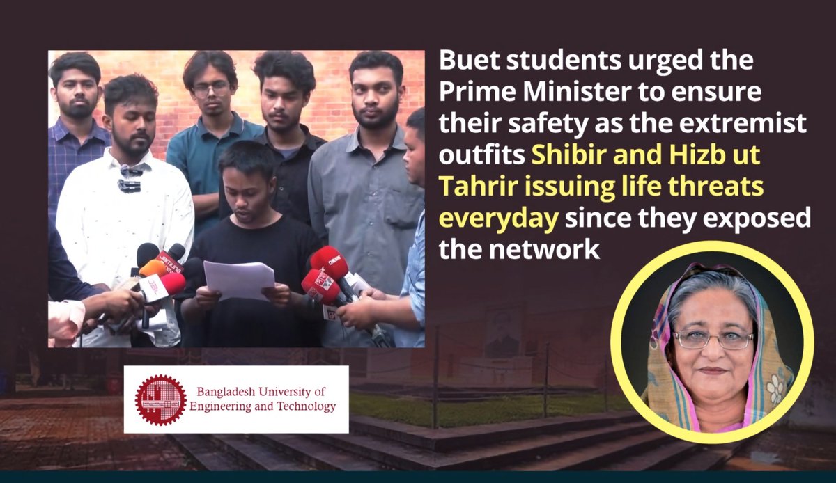 ☞ A group of #Buet students urged the Prime Minister #SheikhHasina to ensure their safety amid repeated death threats issued by extremist outfits #Shibir and #HizbutTahrir since they exposed the network. #HPMSheikhHasina ~ @albd1971