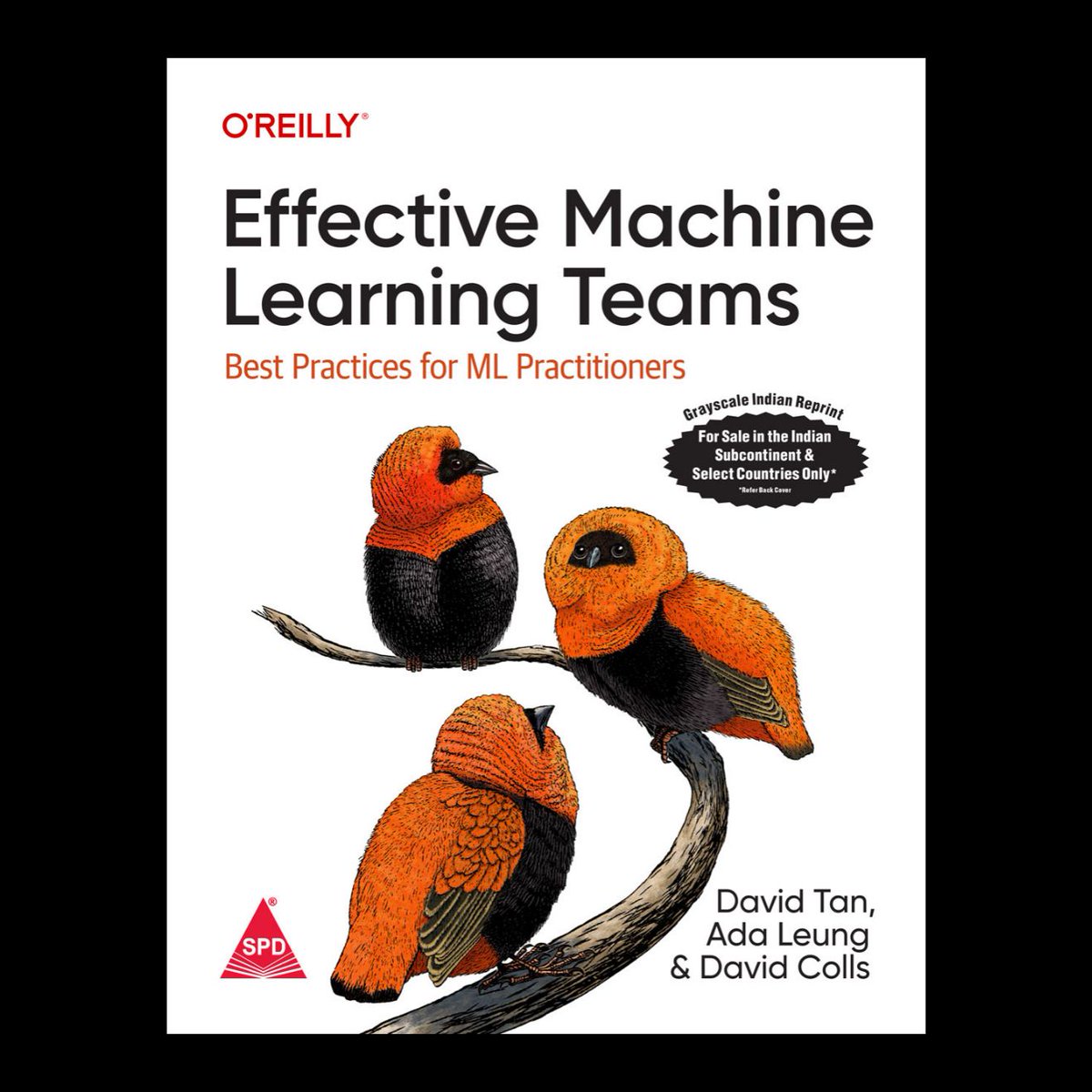 Releasing Soon !!!
Effective Machine Learning Teams
Best Practices for ML Practitioners
By David Tan, Ada Leung, David Colls 
This book will help your team avoid common traps in the ML world.
Pre-order now
shroffpublishers.com/books/97893554…
#machinelearning  #oreilly #shroffpublishers