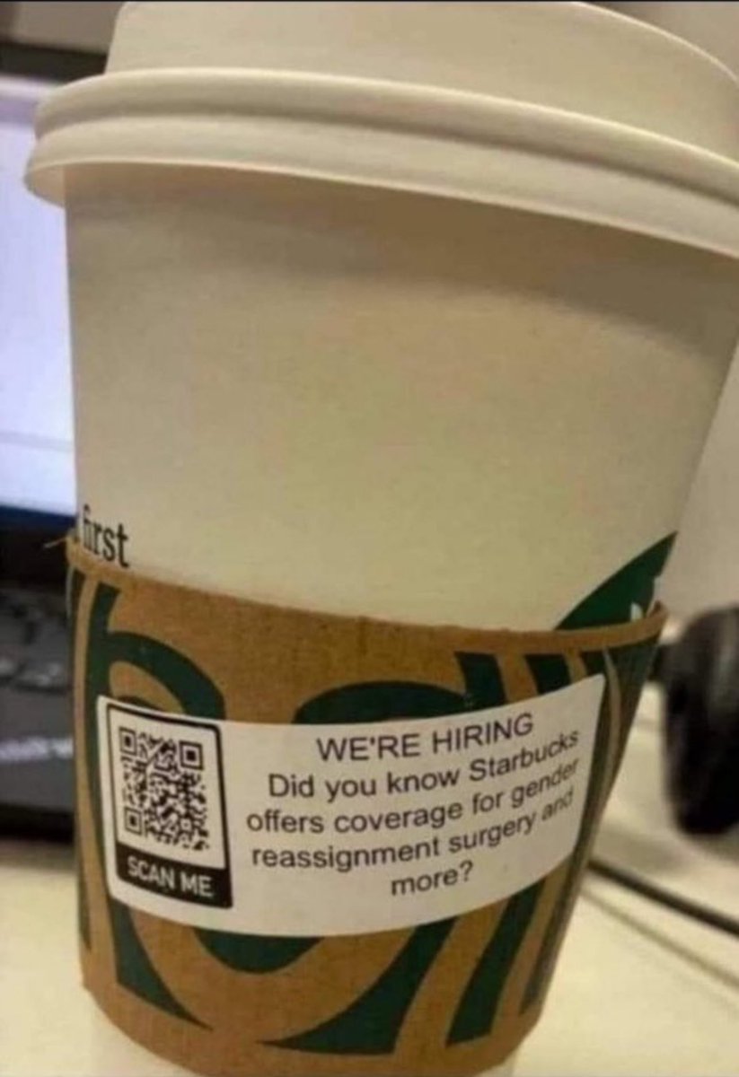 Starbucks is advertising gender reassignment surgery on its cups as a hiring perk! WE'RE HIRING “Did you know Starbucks offers coverage for gender reassignment surgery and more?” Photo credit: @JimMcMurtry01