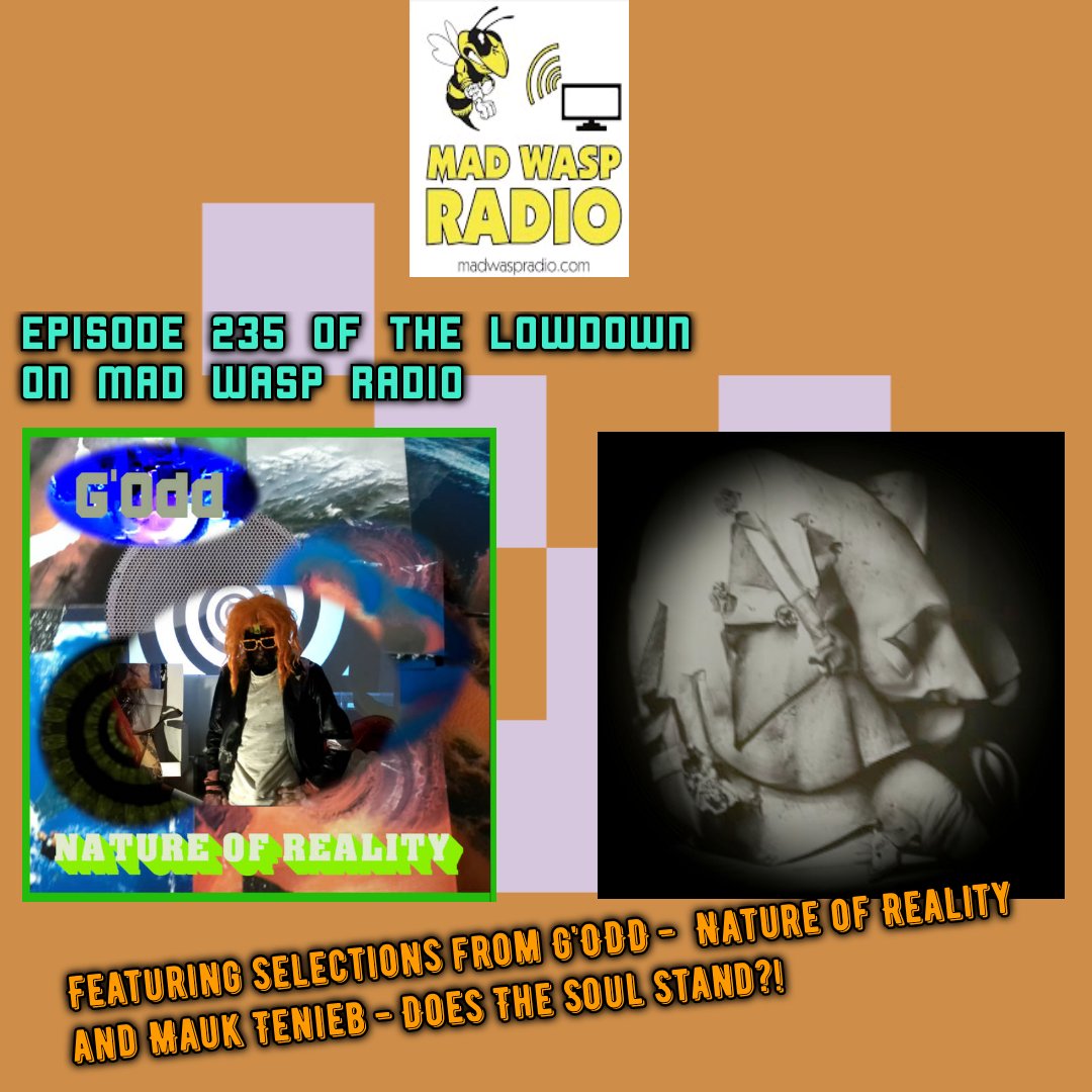 Stay tuned to MadWaspRadio.com this Mon 11pm & Sat 6am 🇬🇧⏳ for Episode 235 ft. selections from G'ODD - Nature of Reality & Mauk Tenieb - Does the Soul Stand?! #MadWaspRadio #InternetRadio #Godd #MaukTenieb