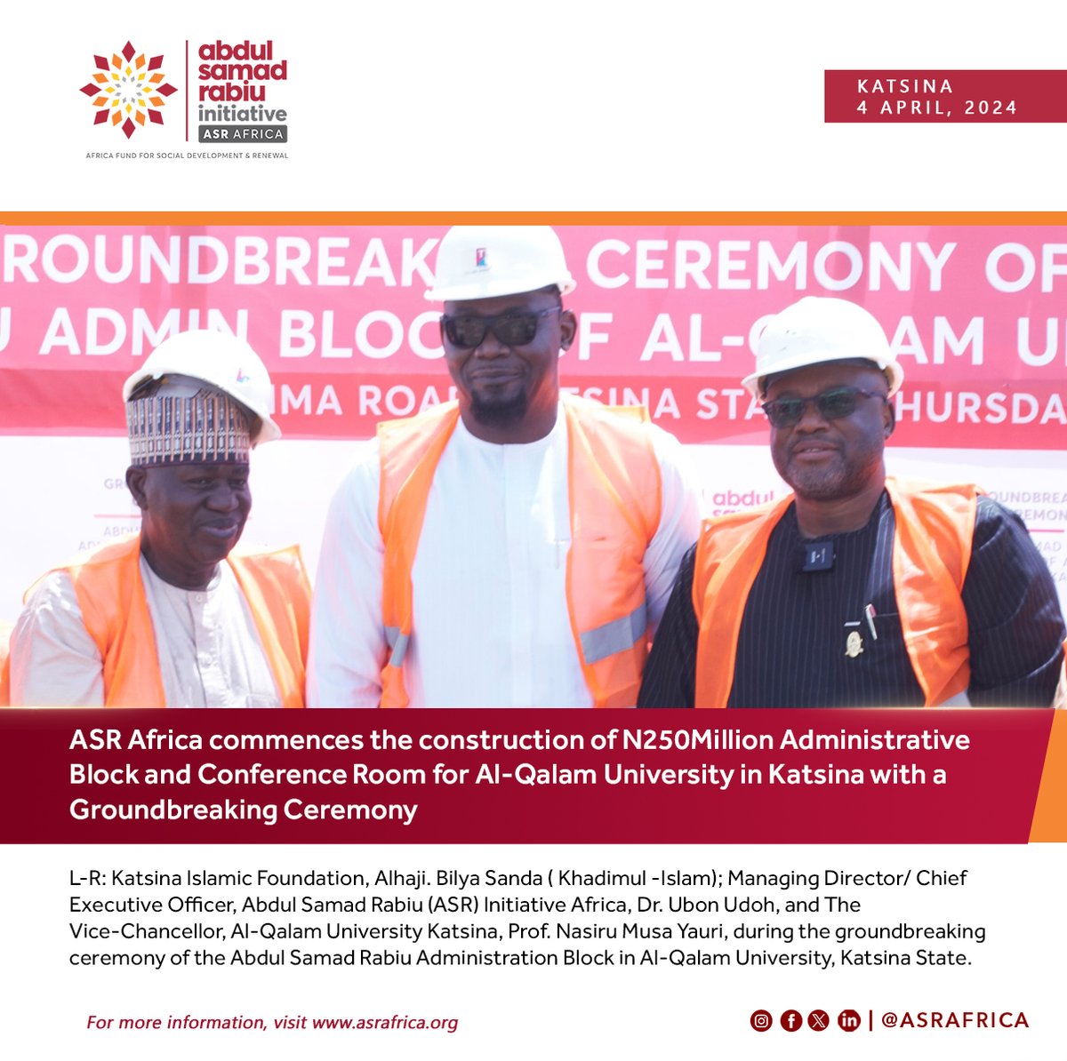 ASR Africa's commitment to supporting quality education within the tertiary education system in Nigeria and Africa at large attains new heights with the groundbreaking ceremony of an Administrative block and a conference room, for Al-qalam University Katsina. This N250 Million