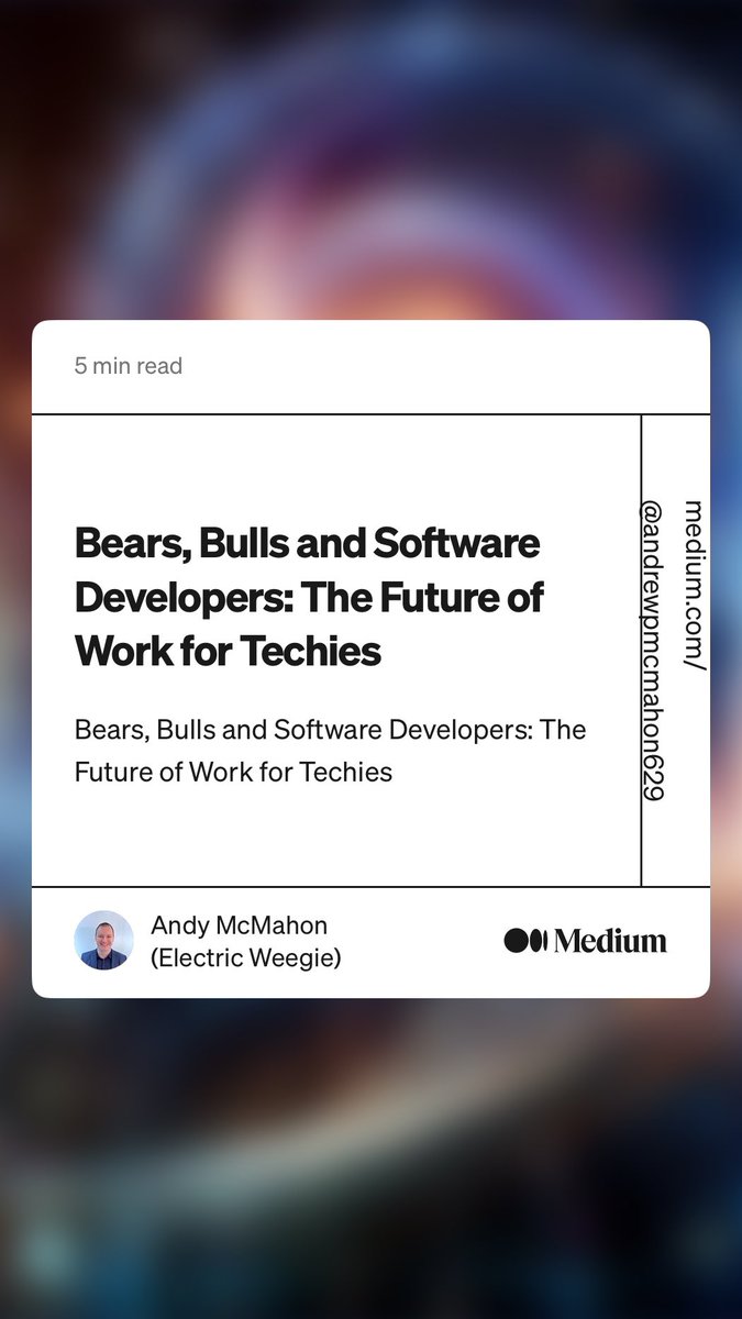 A smart person plus me wrote a thing - “Bears, Bulls and Software Developers: The Future of Work for Techies” by Andy McMahon (Electric Weegie) medium.com/@andrewpmcmaho…