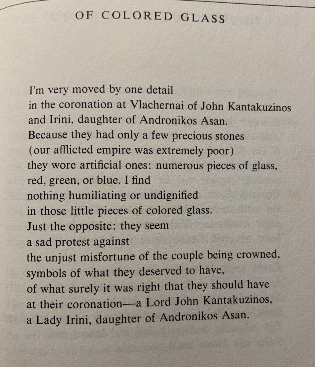 I find nothing humiliating or undignified in those little pieces of colored glass. — Cavafy, Of Colored Glass tr. Edmund Keeley & Philip Sherrard