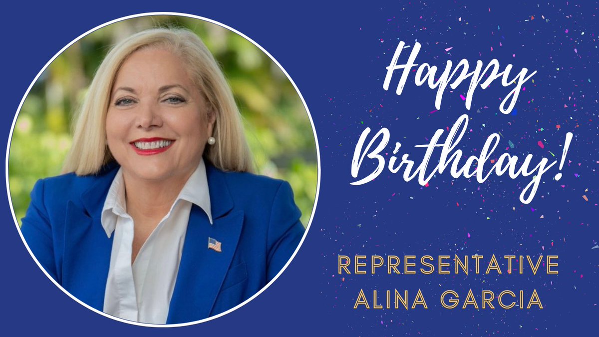 Happy Birthday, Rep. @AlinaGarcia! 🎉