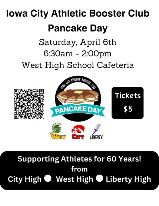 TODAY is the day!  The Iowa City Athletic Booster Club Pancake Day is happening now at Iowa City West from 6:30AM-2:00PM!