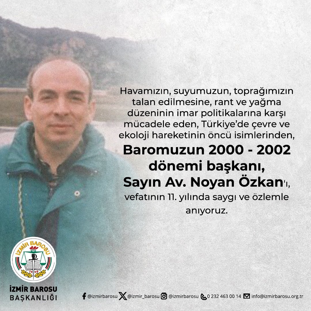 Havamızın, suyumuzun, toprağımızın talan edilmesine, rant ve yağma düzeninin imar politikalarına karşı mücadele eden, Türkiye’de çevre ve ekoloji hareketinin öncü isimlerinden, Baromuzun 2000 - 2002 dönemi başkanı, Sayın Av. Noyan Özkan'ı, vefatının 11. yılında saygı ve özlemle…