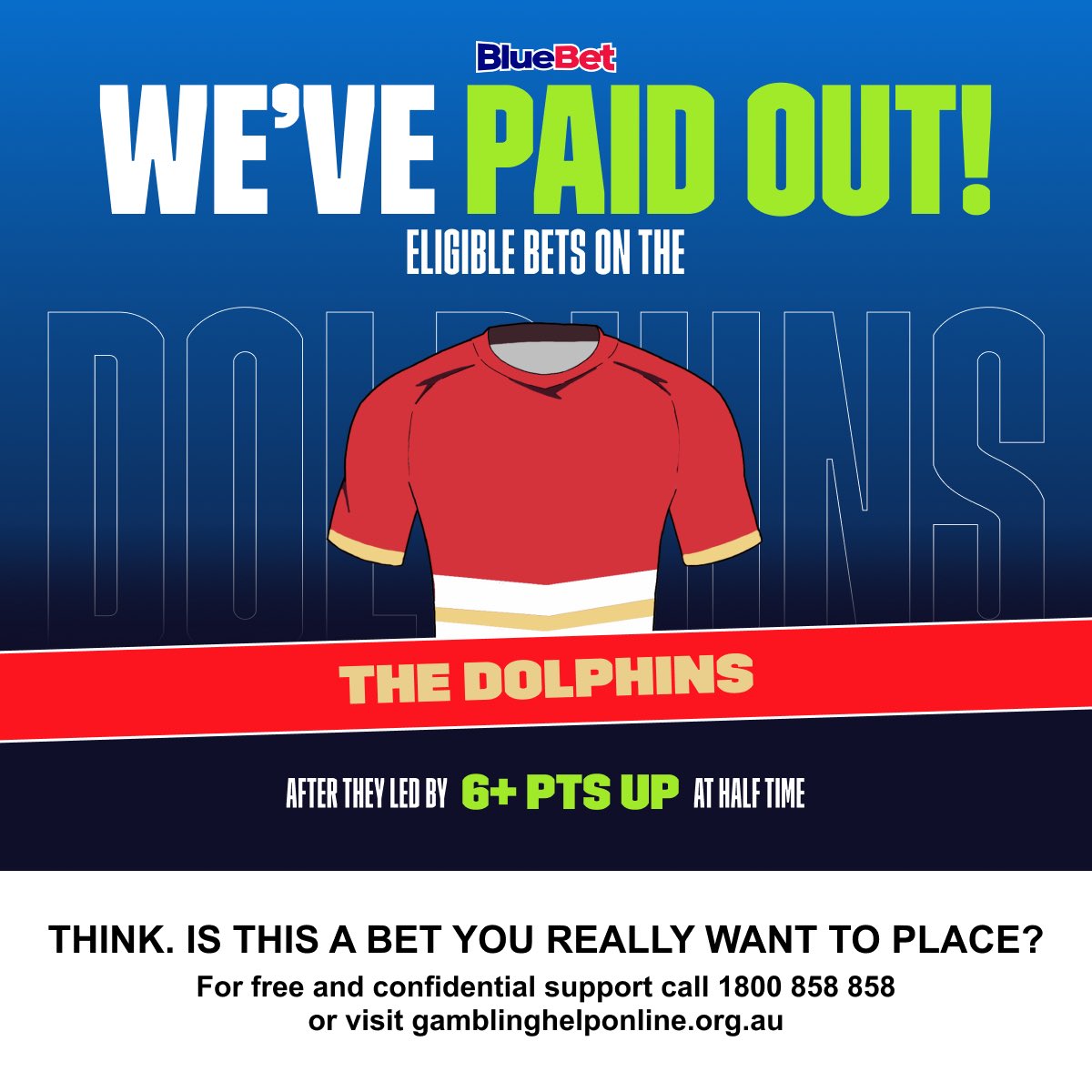 Phins up! Dolphin punters we’ve paid you out at half time as winners.