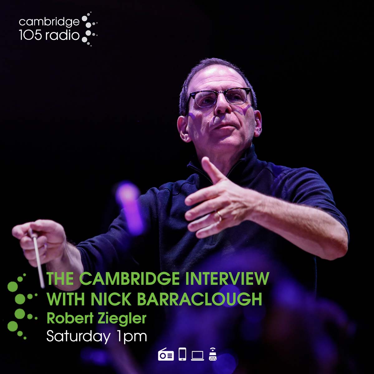 In a new series available Saturday at 1pm Nick Barraclough talks to the people who make Cambridge the remarkable place it is. In the first programme Robert Ziegler, the Los Angeles-born conductor, who’s made his home in Cambridge. @ziegler360