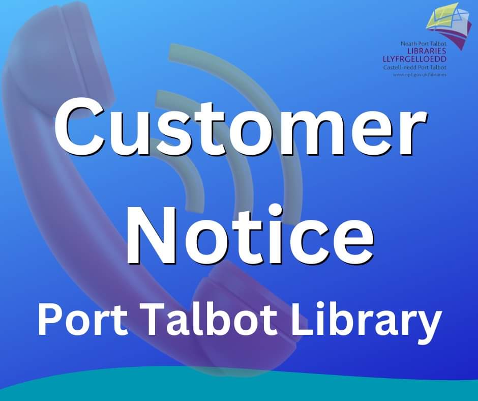 Please note that our phone lines are currently not working at Port Talbot Library. If you need to contact library staff today please call one of our other libraries, contact details of which can be found here beta.npt.gov.uk/libraries/find… or message us here.