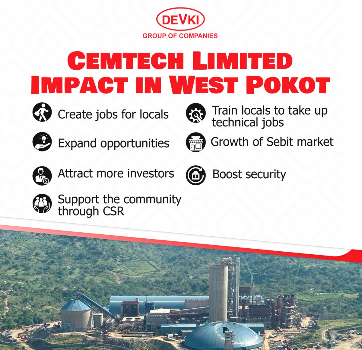 The success story of the CEMTECH Plant in West Pokot serves as a model for other regions, demonstrating the potential of publicprivate partnerships, visionary leadership, and strategic investments in driving inclusive and sustainable development.
Devki Empowers
#CemtechLaunch