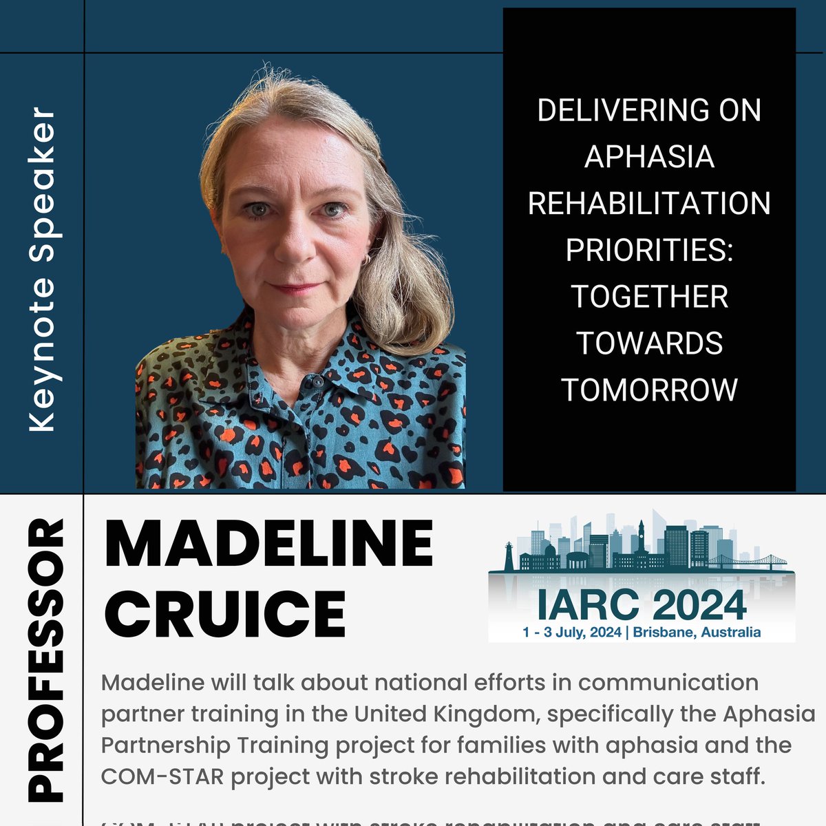 Our first Keynote speaker for @IARC2024 is @MadelineCruice Professor of #Aphasia Rehabilitation & Recovery @CityUniLondon. She represents @RCSLT on the UK Stroke Forum Organising & Scientific Committees & is the Joint Chair of @CATs_Aphasia (not to mention an @UQHealth alumnus!)
